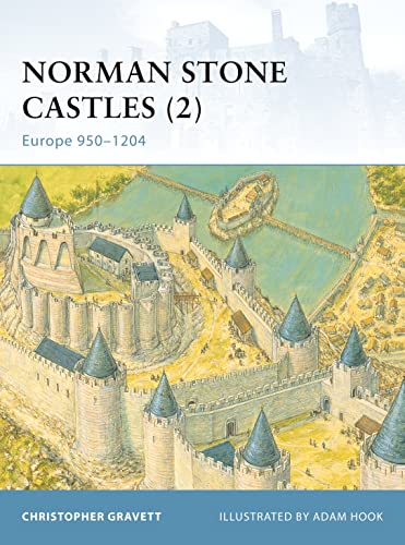 Norman Stone Castles (2): Europe 950-1204 (Fortress, 18, Band 2)
